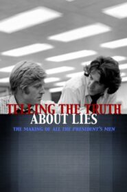 Telling the Truth About Lies: The Making of “All the President’s Men” 2006 on netflix