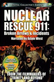 Nuclear Rescue 911: Broken Arrows & Incidents 2001 on netflix
