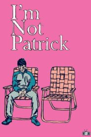 I’m Not Patrick 2015 on netflix