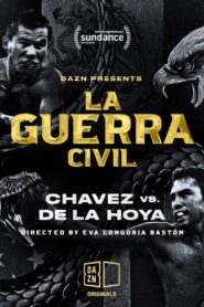 La Guerra Civil: Chavez vs. de la Hoya 2022 on netflix