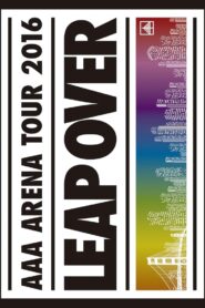 AAA ARENA TOUR 2016 – LEAP OVER – 2016 on netflix