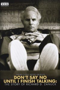 Don’t Say No Until I Finish Talking: The Story of Richard D. Zanuck 2013 on netflix