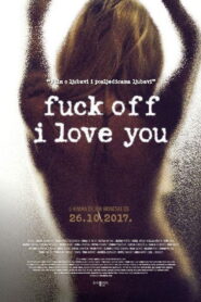 Fuck Off I Love You 2017 on netflix