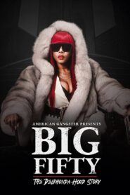 American Gangster Presents: Big Fifty – The Delhronda Hood Story 2021 on netflix