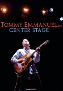 Tommy Emmanuel – Center Stage 2008 on netflix