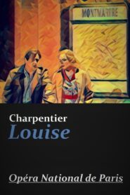 Louise – Opera National de Paris 2007 on netflix
