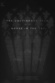 The Cautionary Tale of The House in The Sky 2020 on netflix