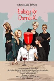Eulogy for Denis K. 2018 on netflix