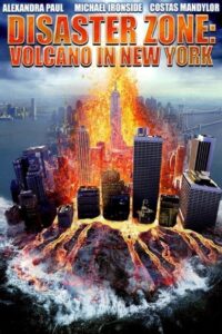 Disaster Zone: Volcano in New York 2006 on netflix