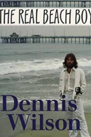 Dennis Wilson: The Real Beach Boy 2010 on netflix