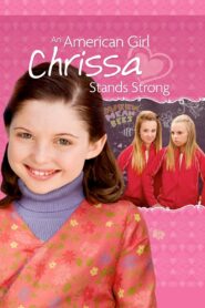 An American Girl: Chrissa Stands Strong 2009 on netflix