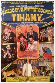 Sucedió en el fantástico circo Tihany 1981 on netflix