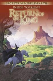 Secrets of Middle-Earth: Inside Tolkien’s The Return of the King 2003 on netflix