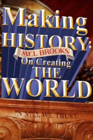 Making History: Mel Brooks on Creating the World 2009 on netflix