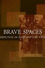 Brave Spaces: Perspectives on Faith and LGBT Justice 2015 on netflix