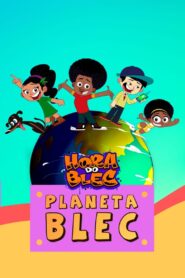 Hora do Blec – Planeta Blec 2021 on netflix