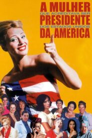 A Mulher que Acreditava Ser Presidente dos EUA 2003 on netflix