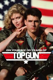 On Your Six: Thirty Years of Top Gun 2020 on netflix