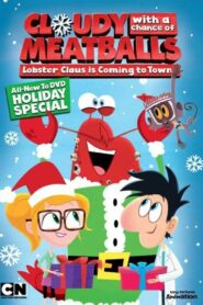 Cloudy with a Chance of Meatballs: Lobster Claus Is Coming to Town 2017 on netflix