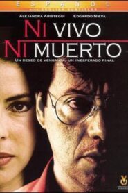 Ni vivo, ni muerto 2002 on netflix