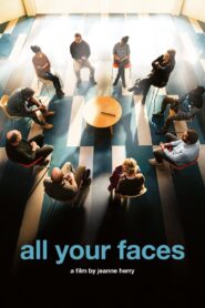 All Your Faces 2023 on netflix