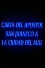 Carta del apóstol San Juaneco a la ciudad del mal 1992 on netflix