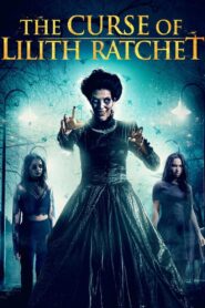 The Curse of Lilith Ratchet 2018 on netflix