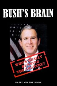 Bush’s Brain 2004 on netflix