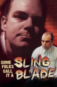 Some Folks Call It a Sling Blade 1994 on netflix