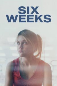 Six Weeks 2022 on netflix