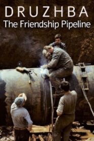 Druzhba: The Friendship Pipeline 2021 on netflix