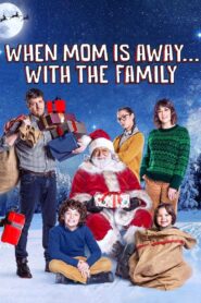 When Mom Is Away… With the Family 2020 on netflix