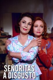 Señoritas a disgusto 1989 on netflix