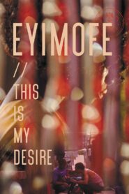 Eyimofe (This Is My Desire) 2021 on netflix
