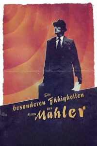 The Peculiar Abilities of Mr. Mahler 2017 on netflix