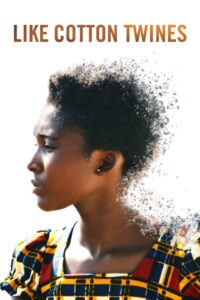 Like Cotton Twines 2016 on netflix