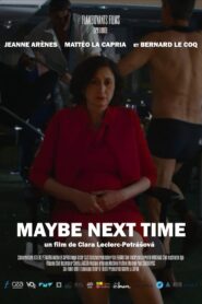 Maybe Next Time 2023 on netflix