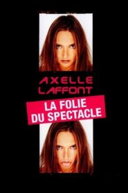 Axelle Laffont : La folie du spectacle 2004 on netflix