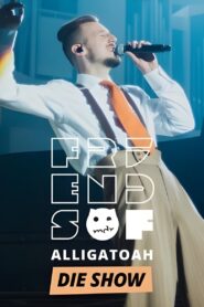 Friends of Alligatoah 2022 on netflix
