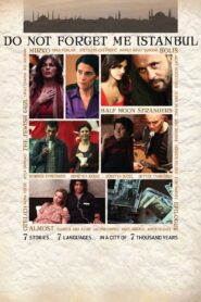 Do Not Forget Me Istanbul 2012 on netflix