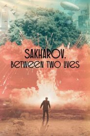 Sakharov. Two Lives 2021 on netflix