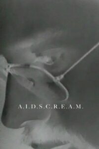 A.I.D.S.C.R.E.A.M. 1988 on netflix