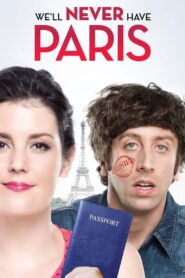 We’ll Never Have Paris 2014 on netflix