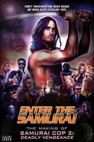 Enter the Samurai: The Making of Samurai Cop 2 2019 on netflix