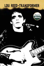 Classic Albums: Lou Reed – Transformer 2001 on netflix