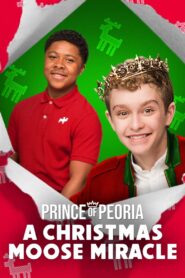 Prince of Peoria: A Christmas Moose Miracle 2018 on netflix