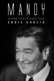 Manoy: Isang Pagsaludo kay Eddie Garcia 2021 on netflix