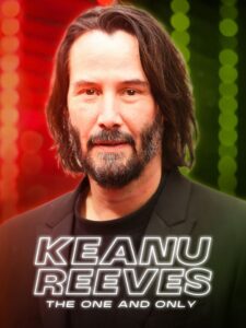 Keanu Reeves: The One and Only 2024 on netflix