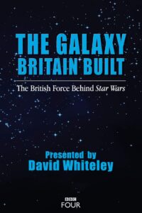 The Galaxy Britain Built: The British Force Behind Star Wars 2017 on netflix