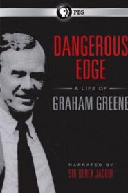 Dangerous Edge: A Life of Graham Greene 2013 on netflix